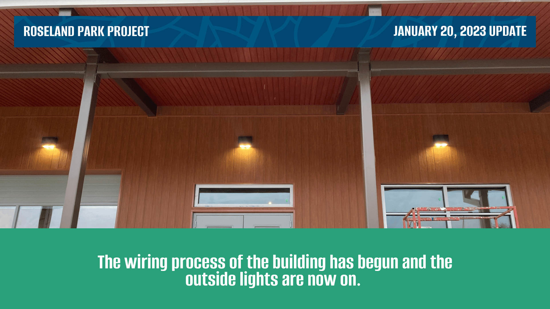 Roseland :The wiring process of the building has begun and the outside lights are now on 